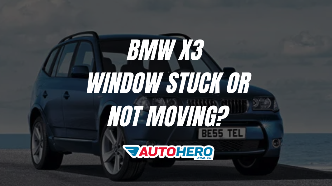 bmw x3 Window Stuck or Not Moving?